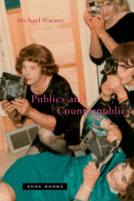 Title: Publics and Counterpublics, Author: Michael Warner