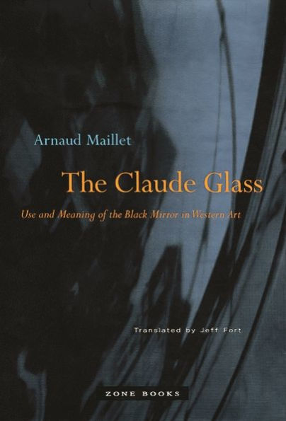 The Claude Glass: Use and Meaning of the Black Mirror in Western Art