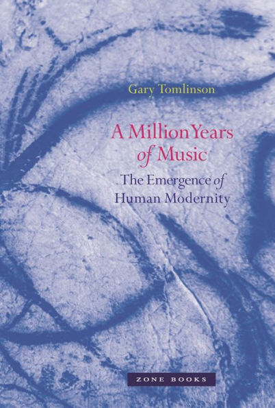 A Million Years of Music: The Emergence Human Modernity