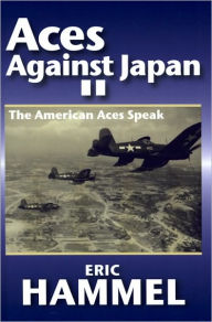 Title: Aces Against Japan II: The American Aces Speak, Author: Eric Hammel