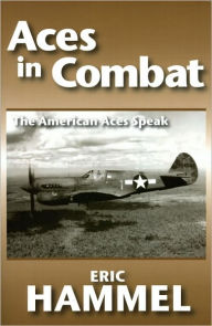 Title: Aces In Combat: The American Aces Speak, Author: Eric Hammel