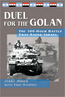 Duel for the Golan: The 100-Hour Battle That Saved Israel