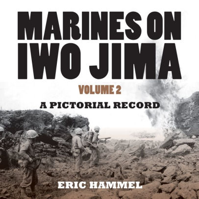 Marines on Iwo Jima, Volume 2: A Pictorial Record
