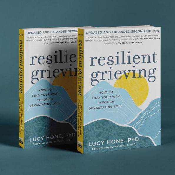 Resilient Grieving, Second Edition: How to Find Your Way Through Devastating Loss
