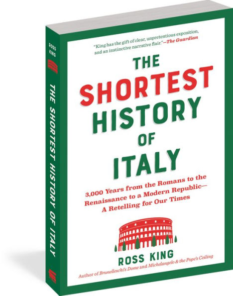 The Shortest History of Italy: 3,000 Years from the Romans to the Renaissance to a Modern Republic - A Retelling for Our Times