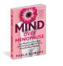 Alternative view 2 of Mind Over Menopause: Lose Weight, Love Your Body, and Embrace Life After 50 with a Powerful New Mindset