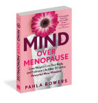 Alternative view 7 of Mind Over Menopause: Lose Weight, Love Your Body, and Embrace Life After 50 with a Powerful New Mindset