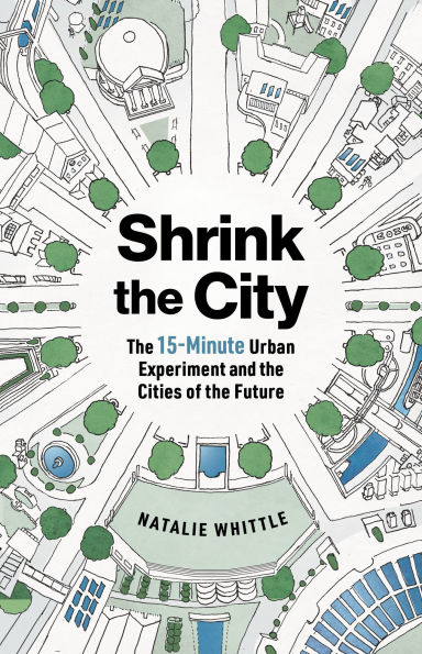 Shrink the City: 15-Minute Urban Experiment and Cities of Future