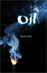 Title: Oil: Resources Production Uses Impacts, Author: Vaclav Smil