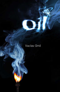 Title: Oil: Resources Production Uses Impacts, Author: Vaclav Smil