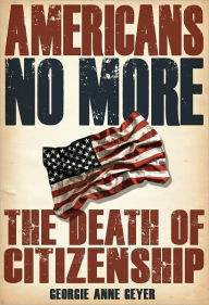 Title: Americans No More, Author: Georgia Anne Geyer