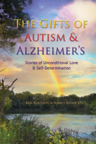 Title: The Gifts of Autism and Alzheimer's, Author: Ken Routson