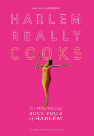 Title: Harlem Really Cooks: The Nouvelle Soul Food of Harlem, Author: Sandra Lawrence