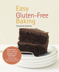 Title: Easy Gluten-Free Baking, Author: Elizabeth Barbone