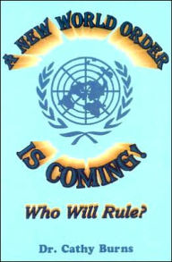 Title: A New World Order Is Coming, Author: Cathy Burns