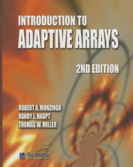 Title: Introduction to Adaptive Arrays / Edition 2, Author: Robert A. Monzingo