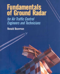 Title: Fundamentals of Ground Radar for Air Traffic Control Engineers and Technicians, Author: Ronald D. Bouwman