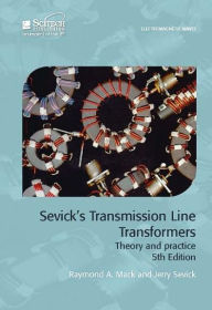 Title: Sevick's Transmission Line Transformers: Theory and practice, Author: Raymond A. Mack
