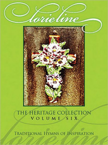 Lorie Line - The Heritage Collection Volume 6: Traditional Hymns of Inspiration