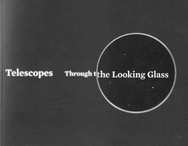Telescopes: Through the Looking Glass