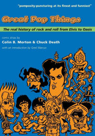 Great Pop Things: The Real History of Rock and Roll from Elvis to Oasis