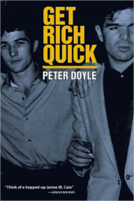 Title: Get Rich Quick, Author: Peter Doyle