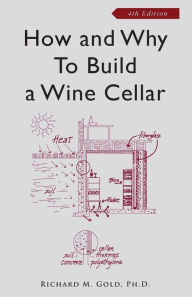 Title: How & Why to Build a Wine Cellar, Author: Richard M. Gold