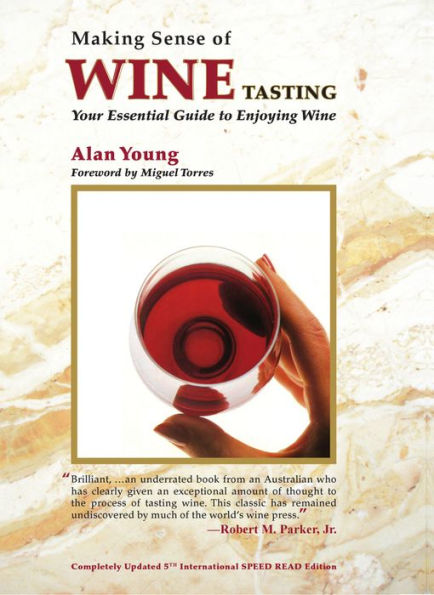 Making Sense of Wine Tasting: Your Essential Guide to Enjoying Wine