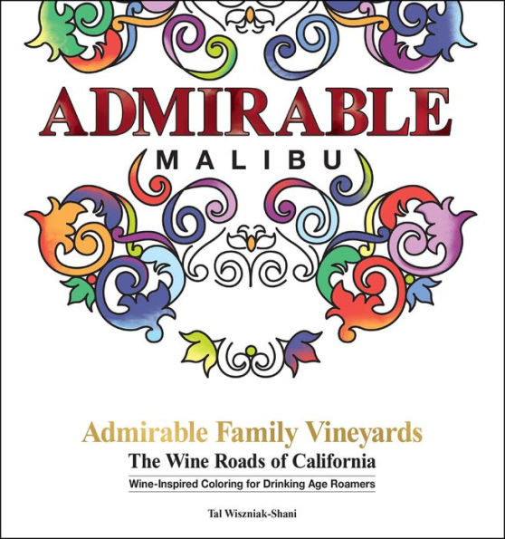 Admirable Family Vineyards: The Wine Roads of California Travel & Coloring Book Series