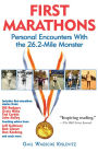 First Marathons: Personal Encounters with the 26.2-Mile Monster