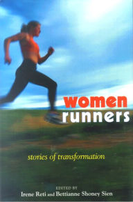 Title: Women Runners: Stories of Transformation, Author: Irene Reti