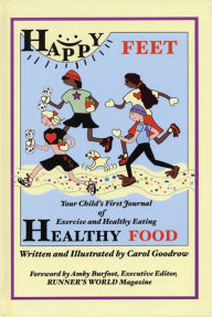 Title: Happy Feet, Healthy Food, Author: Carol Goodrow