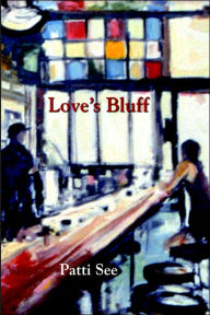 Title: Love's Bluff, Author: Patti See