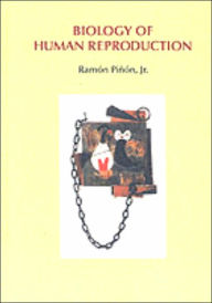 Title: Biology of Human Reproduction / Edition 1, Author: Ramón Piñón