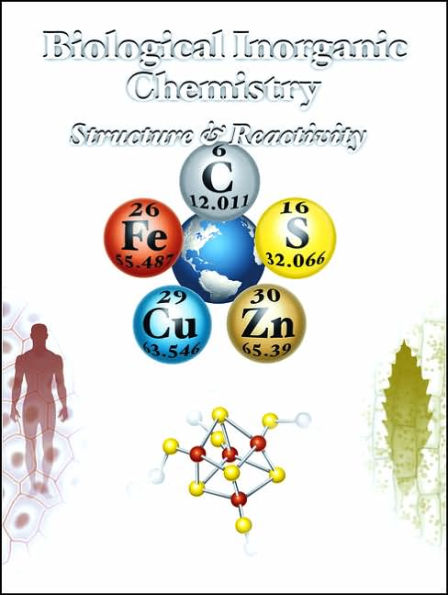 Biological Inorganic Chemistry: Structure and Reactivity / Edition 1