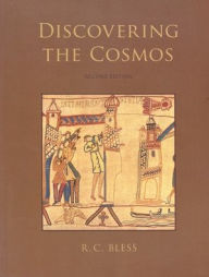 Title: Discovering the Cosmos / Edition 2, Author: R.C. Bless