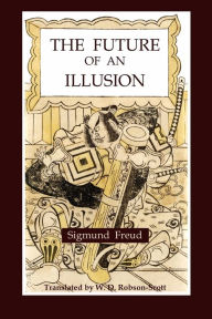 Title: The Future of an Illusion, Author: Sigmund Freud