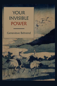 Title: Your Invisible Power, Author: Genevieve Behrend