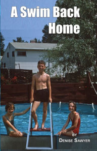 Title: A Swim Back Home, Author: Denise Sawyer