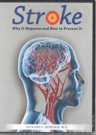 Title: Stroke: Why It Happens and How to Prevent It, Author: Richard Senelick