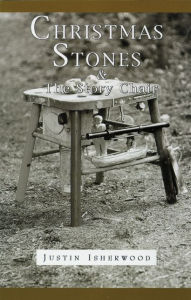 Title: Christmas Stones & The Story Chair, Author: Justin Isherwood