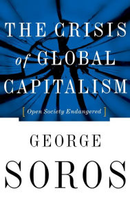 Title: The Crisis Of Global Capitalism: Open Society Endangered, Author: George Soros