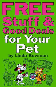 Title: Free Stuff & Good Deals for Your Pet, Author: Linda Bowman