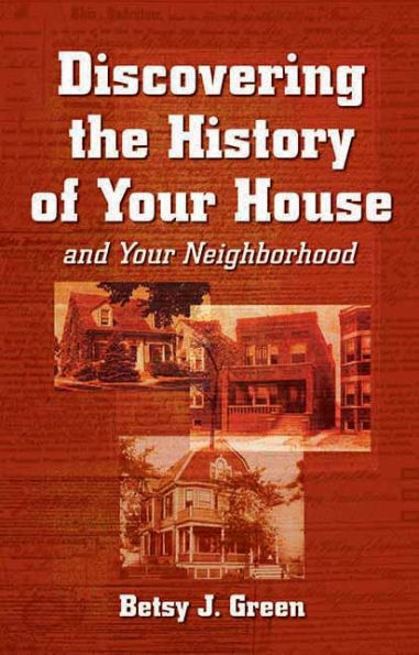 Discovering the History of Your House and Neighborhood