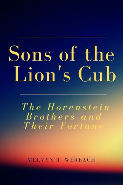 Sons of The Lion's Cub: Horenstein Brothers and Their Fortune