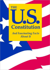Title: The U.S. Constitution And Fascinating Facts About It, Author: Terry L. Jordan