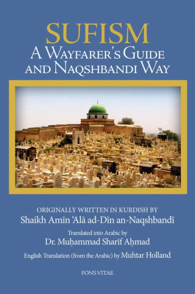 Sufism: A Wayfarer's Guide and Naqshbandi Way