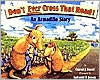 Title: Don't Ever Cross That Road! An Armadillo Story, Author: Conrad J. Storad