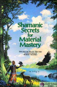 Title: Shamanic Secrets for Material Mastery, Author: Zoosh