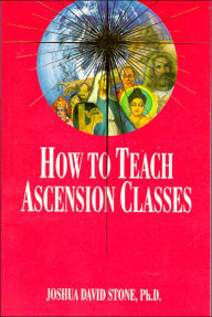 Title: How to Teach Ascension Classes, Author: Joshua David Stone